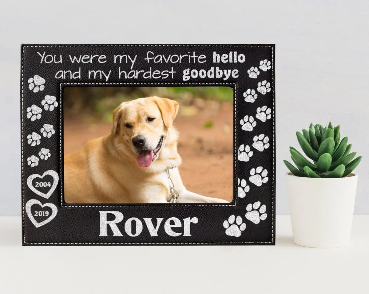 You were my Favorite Hello and Hardest Goodbye | Picture Frame Pet Loss Memorial Dog